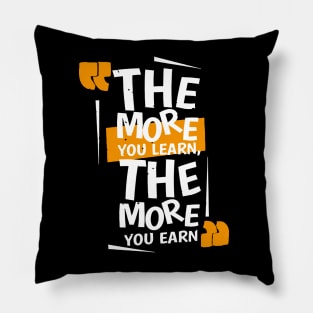 THE MORE YOU LEARN Pillow