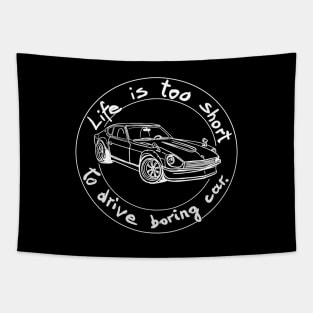 Life Is Too Short To Drive Boring Car Tapestry