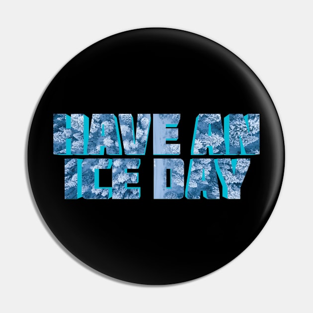 Have An Ice Day Pin by AyanoKouji