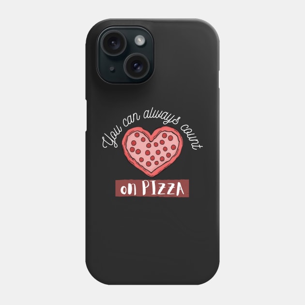 You Can Always Count on Pizza! Phone Case by abrill-official