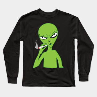 Alien Weed Smoker Long Sleeve T Shirts Teepublic