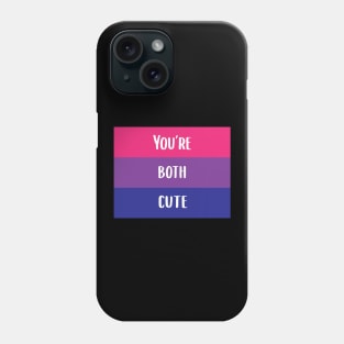 You're Both Cute Bisexual Pride Flag Phone Case