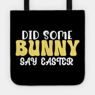 Did Some Bunny Say Easter Tote