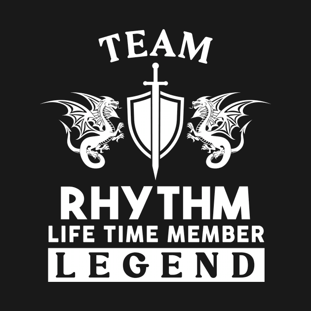 Rhythm Name T Shirt - Rhythm Life Time Member Legend Gift Item Tee by unendurableslemp118