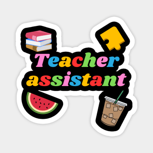 Teacher assistant, books, puzzle, watermelon, coffee Magnet