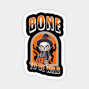 Bone to Be Wild Happy  Halloween Magnet