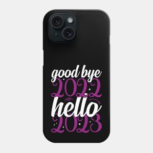 New Year 2023, Good Bye 2022 Hello 2023 Phone Case