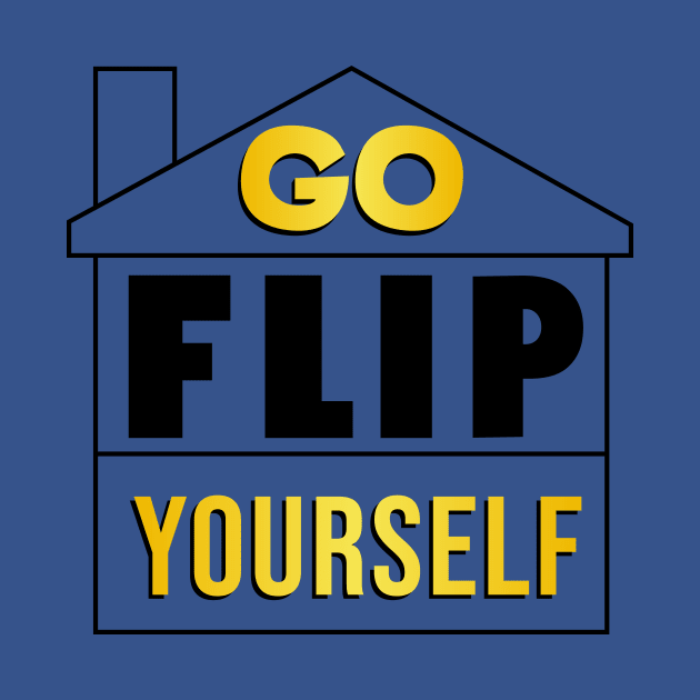 Go Flip yourself (yellow) by NickiPostsStuff