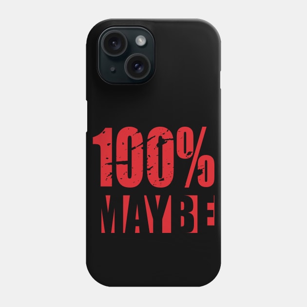 100% MAYBE Phone Case by kostjuk