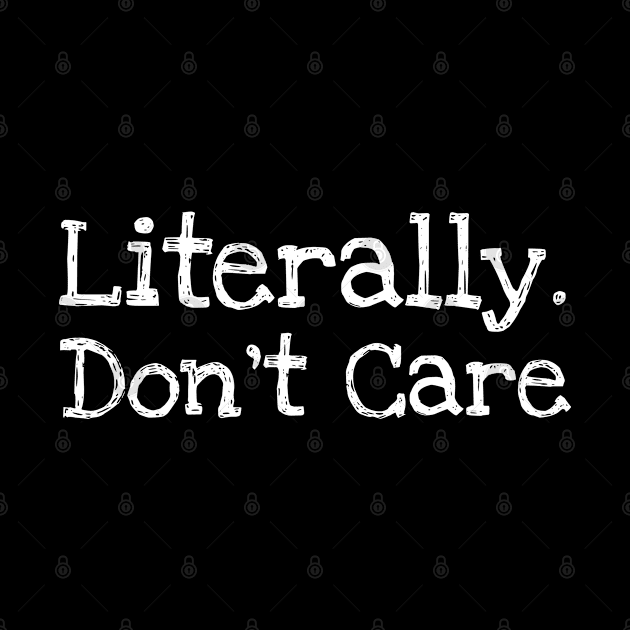 literally don't care by TIHONA