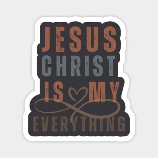 Jesus Christian is my everything Magnet