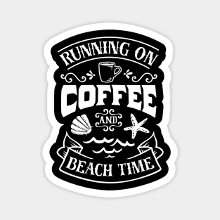 Running On Coffee And Beach Time Magnet