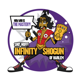 SHO'NUFF! Infinity Shogun of Harlem! T-Shirt