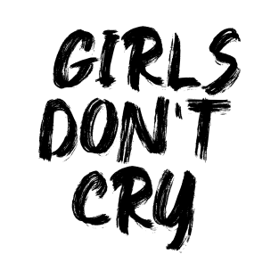 GIRLS DONT CRY DESIGN T-Shirt