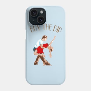 BUY THE DIP Phone Case