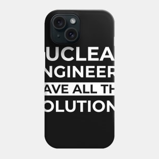 funny nuclear engineer quote Phone Case