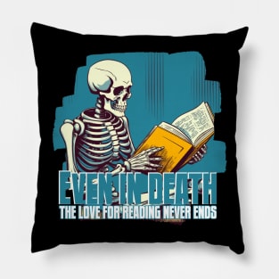 Even in Death, the Love for Reading Never Ends Pillow