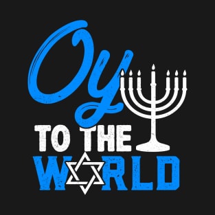 Oy To The World - Funny Jewish Pun, Hanukkah Pun T-Shirt