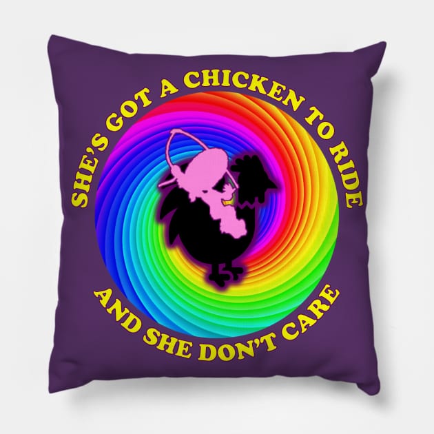 She's Got A Chicken To Ride And She Don't Care Pillow by IORS