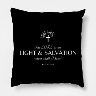 Light and salvation Psalm 27:1 Christian Pillow