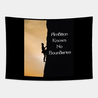 Ambition Knows No Boundaries Tapestry