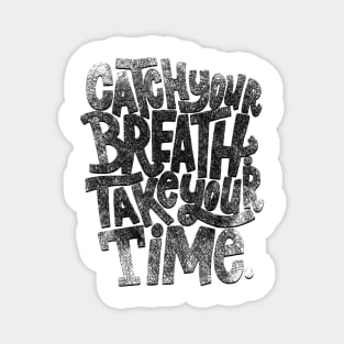 catch your breath quote Magnet