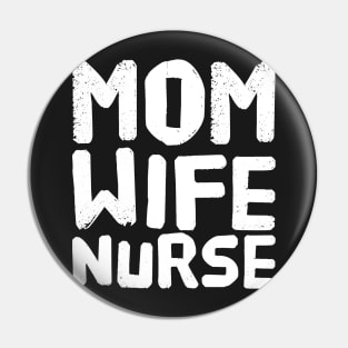 Mom wife nurse Pin