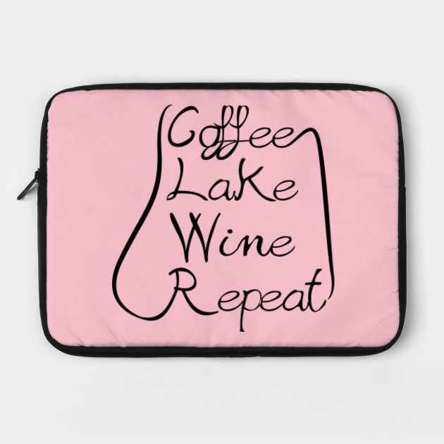Coffee Lake Wine Repeat Wine Sayings Wine Sayings Laptop Case Teepublic