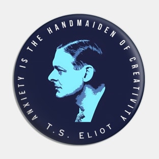 T.S. Eliot portrait and quote: Anxiety is the handmaiden of creativity Pin