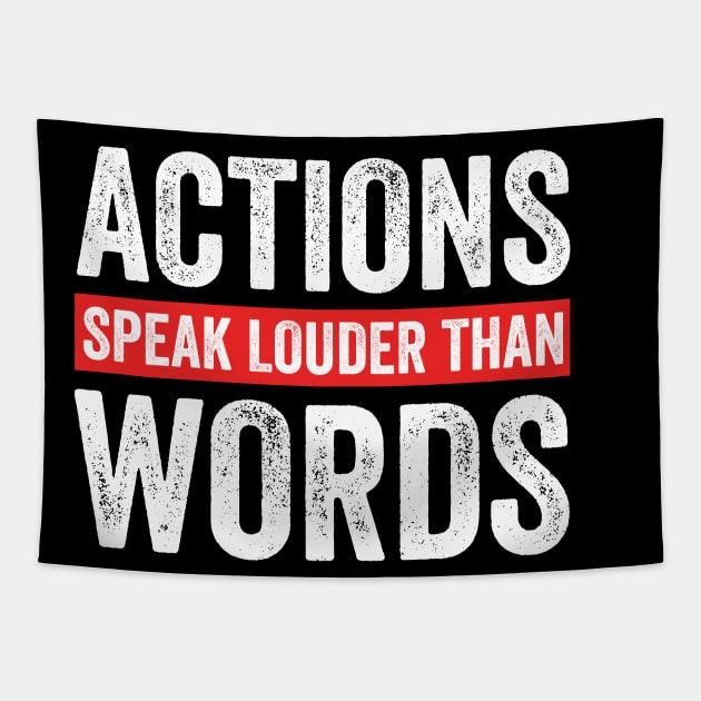 Actions speak louder than words Tapestry by RusticVintager