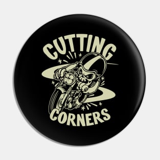 Cafe Racer - Cutting Corners Pin