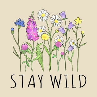 Blooming Wildflowers - Stay Wild T-Shirt