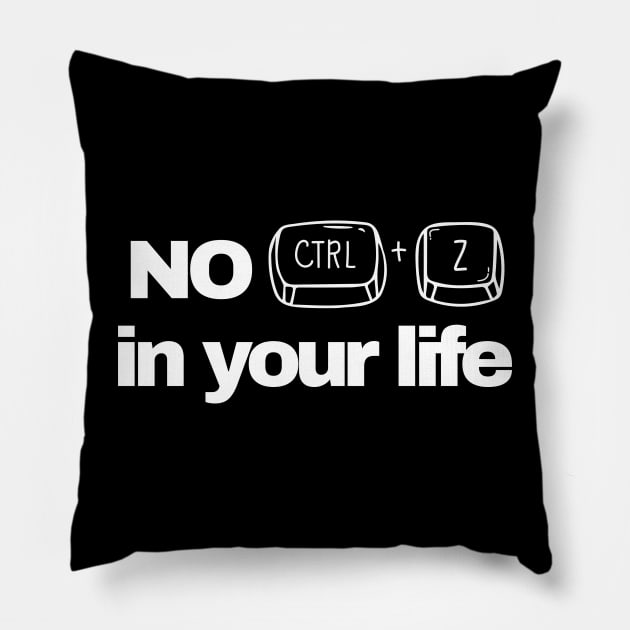 no ctrl+z Pillow by mencarirejeki