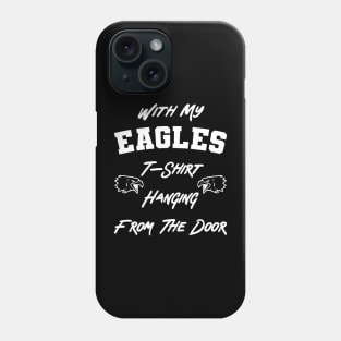 With My Eagles Tshirt Hanging From The Door v3 Phone Case