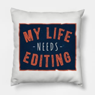 My Life Needs Editing Pillow