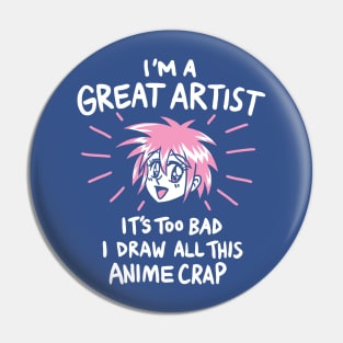 I Draw Anime Crap Pin