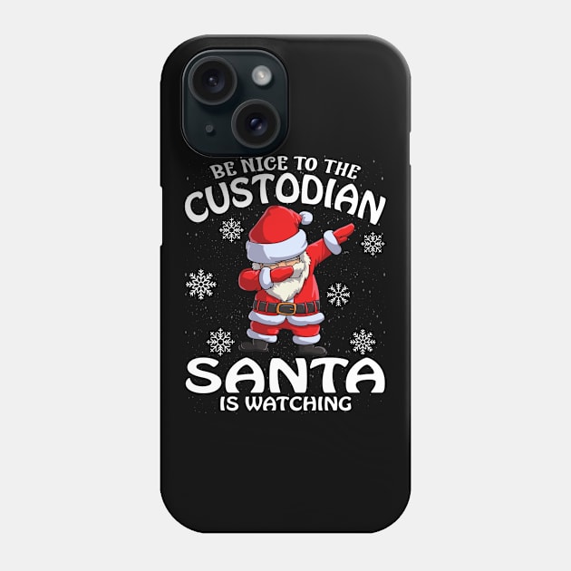 Be Nice To The Custodian Santa is Watching Phone Case by intelus