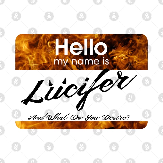 Lucifer Morningstar Name Tag What Do You Desire? - Mightbelucifer by mightbelucifer