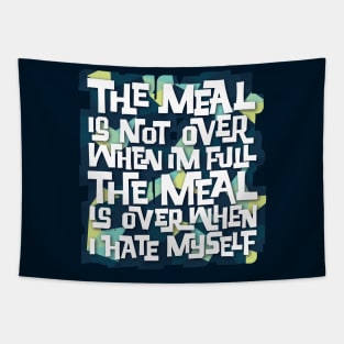 The Meal is Over When I Hate Myself Tapestry