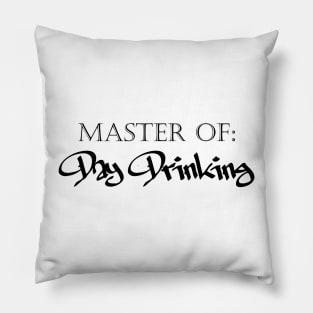 Master of Day Drinking Humorous Minimal Typography Black Pillow