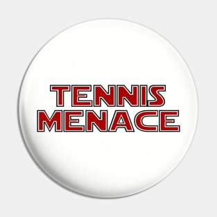 Tennis Menace Pin