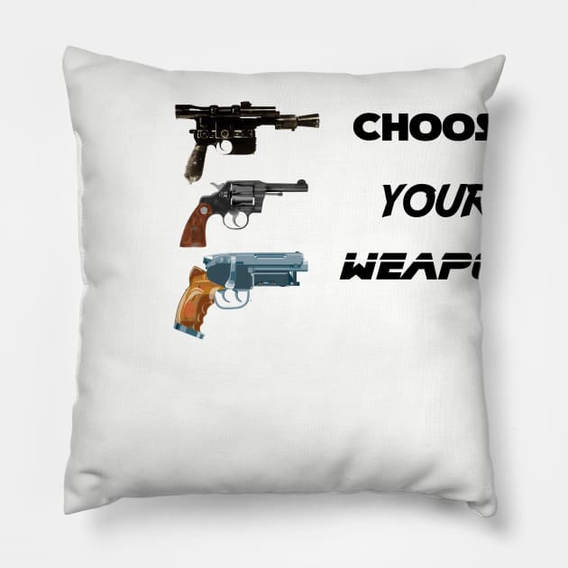 choose your weapon Pillow by sketchfiles