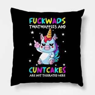 Funny Unicorn Fuckwads Twatwaffles And Cuntcakes Are Not Tolerated Here Sarcastic Pillow