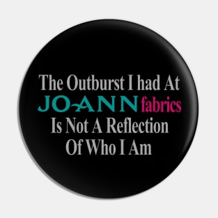 JoAnn Fabrics Outburst Pin