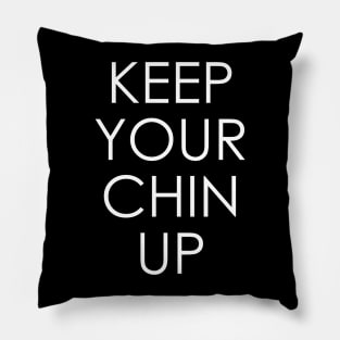 keep your chin up Pillow