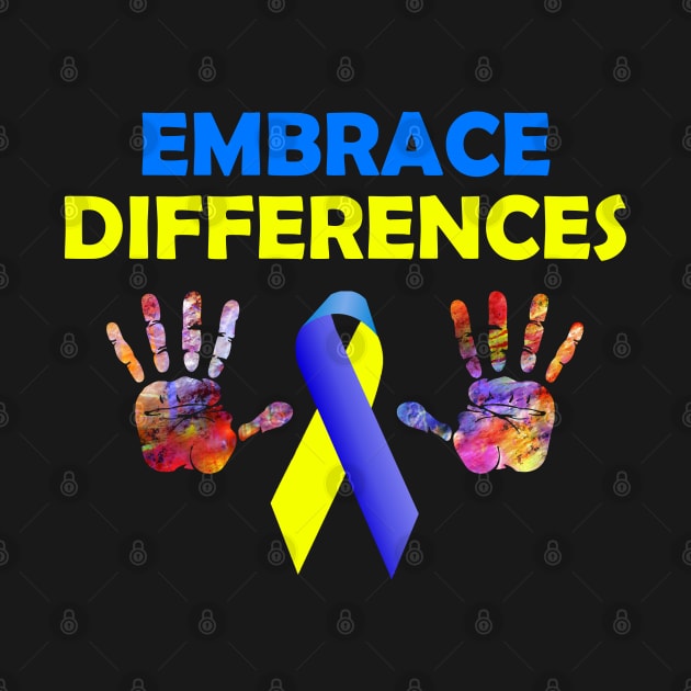 Embrace Differences Down Syndrome Awareness by Shariss