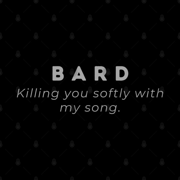 DnD Bard - Killing You Softly With My Song by DungeonDesigns