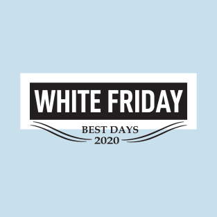 white friday best days T-Shirt