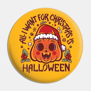 All I want for Christmas is Halloween Pin