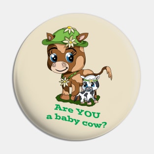 Are You a Baby Cow? Pin